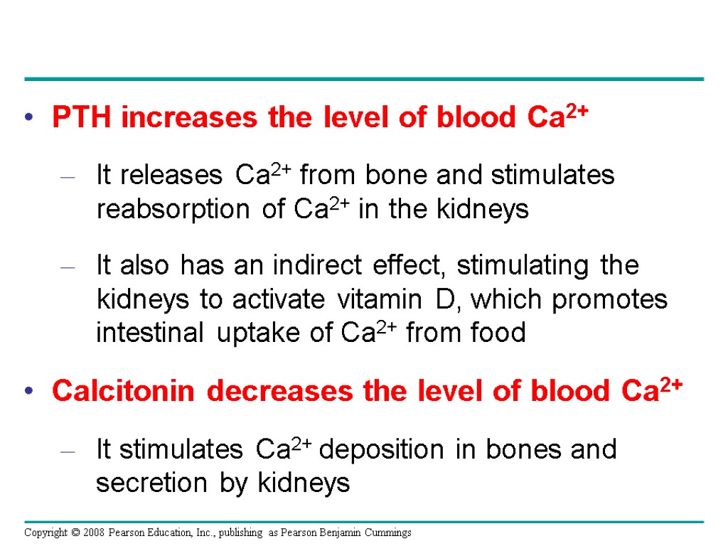 PTH increases the level of blood Ca2+ It releases Ca2+ from bone and stimulates